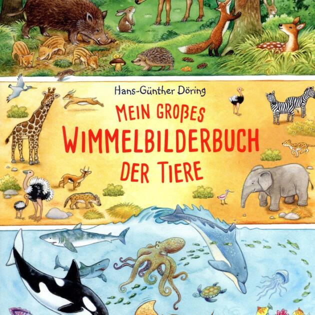 Hans-Günther Döring - Mein großes Wimmelbilderbuch der Tiere