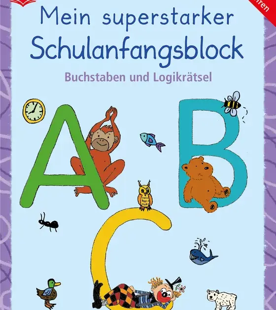 Mein superstarker Schulanfangsblock. Buchstaben und Logikrätsel ab 5 Jahren