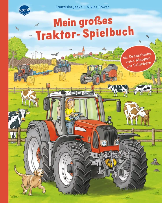 Arena Verlag Franziska Jaekel, Niklas Böwer Mein großes Traktor-Spielbuch. Mit Drehscheibe, vielen Klappen und Schiebern
